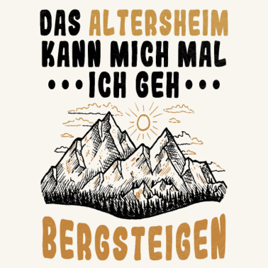 Motiv Das Altersheim kann mich mal Bergsteigen Berge