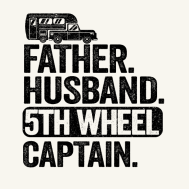Motiv Vater Ehemann 5th Wheel Kapitän Camping Camper