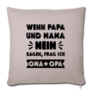 Geschenke für Oma und Opa Kissenbezug - Wenn Mama und Papa NEIN sagen frage ich Oma & Opa!