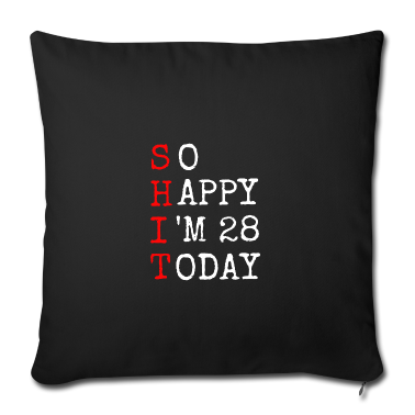 Geschenke für Oma und Opa Kissenbezug - 28.Geburtstag Shit Happy I' 28 Today Geschenk
