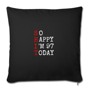 Geschenke für Oma und Opa Kissenbezug - 97.Geburtstag Shit Happy I' 97 Today Geschenk