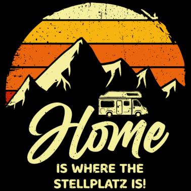 Motiv Home is wo der Stellplatz ist Wohnmobil Camper