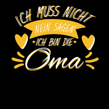 Motiv Ich bin die Oma, ich muss nicht NEIN sagen