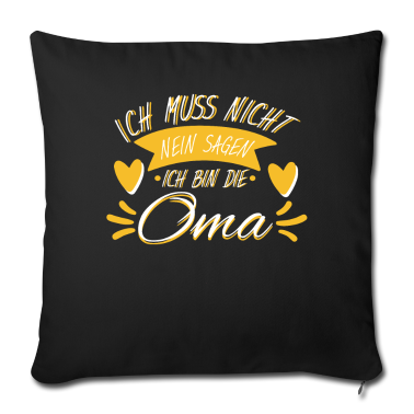 weihnachtsgeschenk oma Kissenbezug - Ich bin die Oma, ich muss nicht NEIN sagen