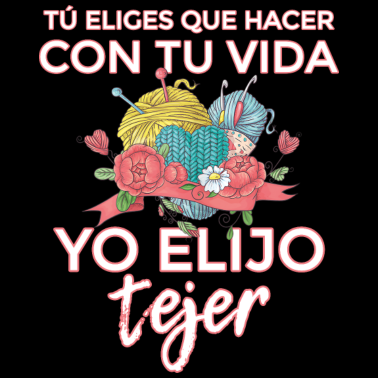 Motiv yo elijo tejer stricken häkeln Wolle Nadeln Spruch