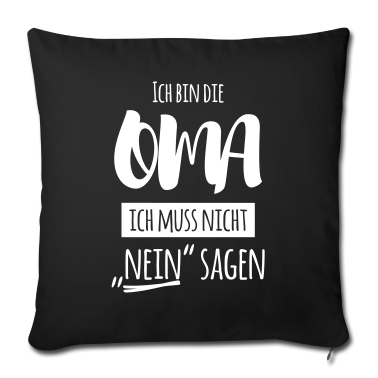 weihnachtsgeschenk oma Kissenbezug - Ich bin die Oma ich muss nicht NEIN sagen!