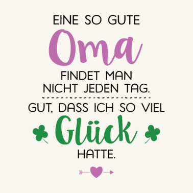 Motiv Ich hatte Glück Oma Geschenk Spruch