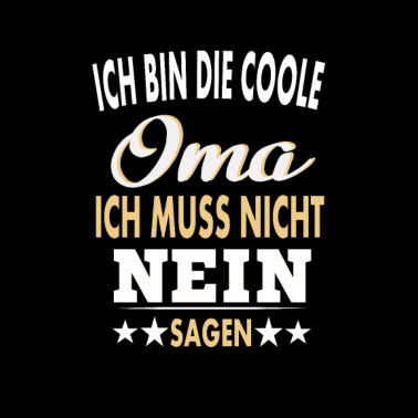 Motiv Ich bin die coole Oma ich muss nicht nein sagen.