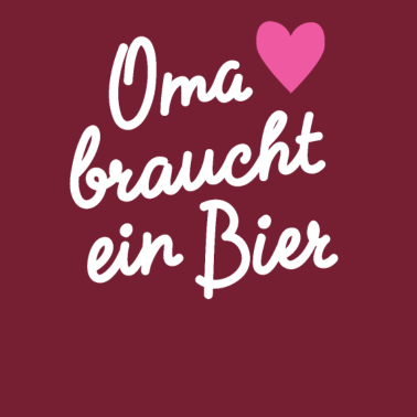 Motiv Oma braucht ein Bier