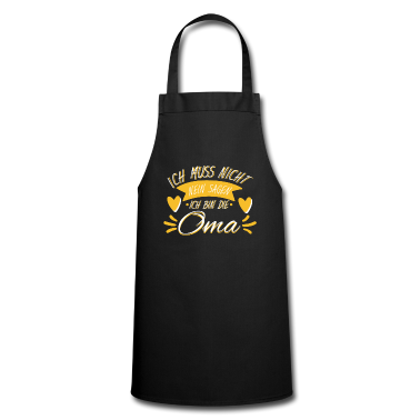 Weihnachtsgeschenk Oma Schürze - Ich bin die Oma, ich muss nicht NEIN sagen