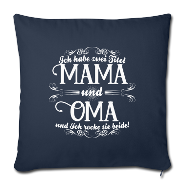 Geschenk Oma Kissenbezug - Ich habe zwei Titel Mama und Oma und ich rocke sie