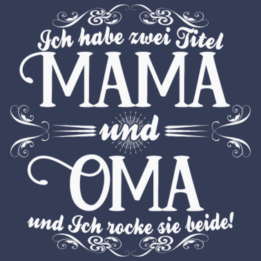 Motiv Ich habe zwei Titel Mama und Oma und ich rocke sie