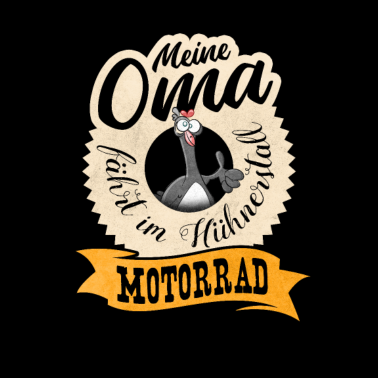 Motiv Meine Oma fährt im Hühnerstall Motorrad