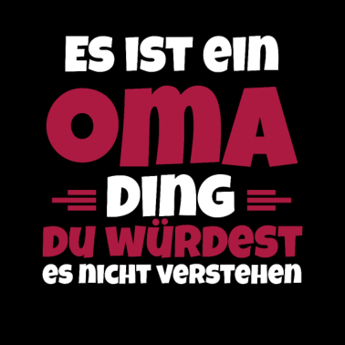 Motiv Es ist eine Oma, die Sie nicht verstehen würden