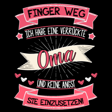 Motiv finger weg ich hab eine verrueckte oma