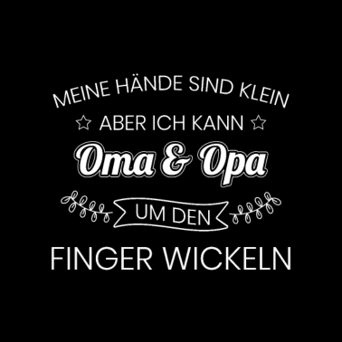 Motiv Oma & Opa um den Finger Wickeln Spruch Familie