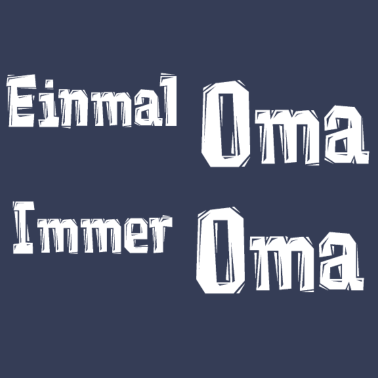 Motiv Einmal Oma Immer Oma