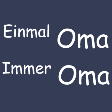 Motiv Einmal Oma Immer Oma