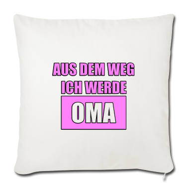 Geschenk Oma Kissenbezug - AUS DEM WEG ICH WERDE OMA