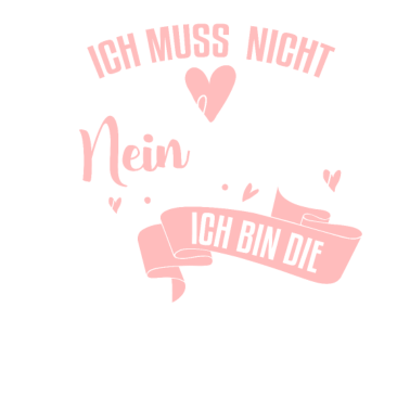 Motiv Ich muss nicht nein sagen ich bin die Oma FunShirt