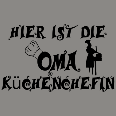 Motiv Hier ist die Oma Küchenchefin
