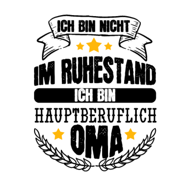 Motiv Oma Nicht Im Ruhestand Ich bin Hauptberuflich Oma