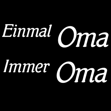 Motiv Einmal Oma Immer Oma