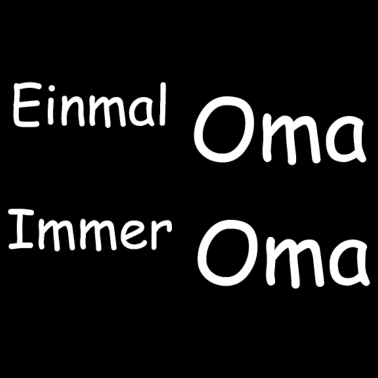 Motiv Einmal Oma Immer Oma