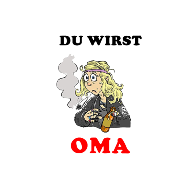Motiv Du wirst oma