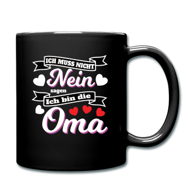 Geschenk Oma Tasse - Ich muss nicht nein sagen ich bin die Oma