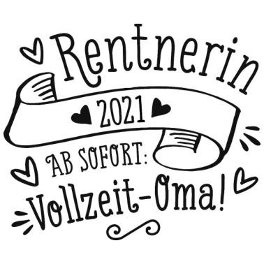 Motiv Rentnerin 2021 Vollzeit Oma Geschenk