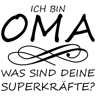 Motiv Ich bin Oma was sind deine Superkräfte?