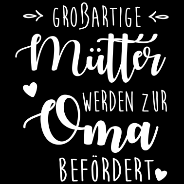 Motiv Großartige Mütter werden zur Oma befördert