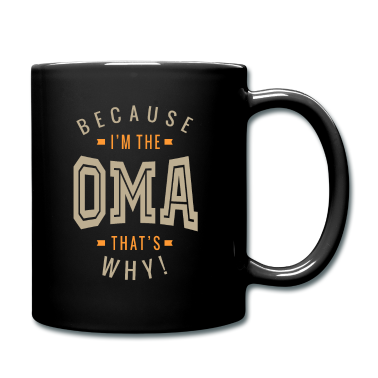 Geschenk Oma Tasse - Weil ich das Oma bin