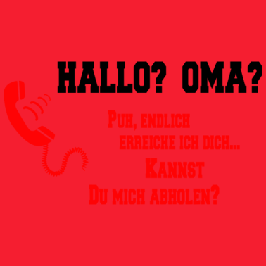 Motiv Hallo Oma? Kannst du mich abholen?
