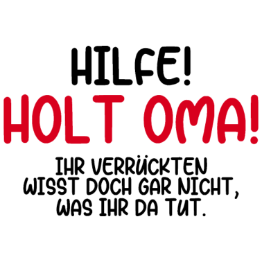 Motiv Hilfe Holt Oma Lusiger Baby Spruch Humor Schwanger
