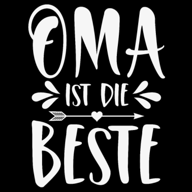 Motiv Oma ist die Beste Spruch Omi Großmutter Enkelkind