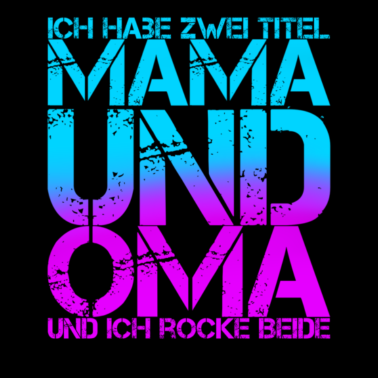 Motiv Ich habe zweit titel mama und oma