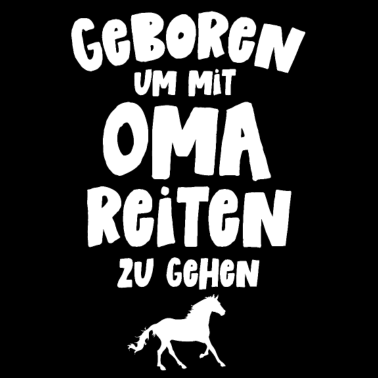 Motiv Geboren mit Oma reiten Reiterin Baby Pferde Reiten
