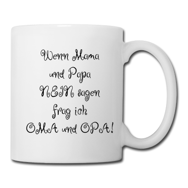 Geschenk Oma Tasse - Wenn Mama und Papa nein sagen frag ich Oma und Opa