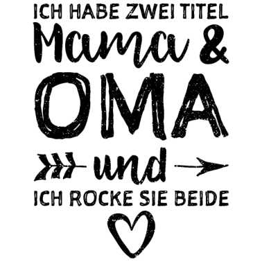 Motiv Ich Habe Zwei Titel Mama Und Oma Und Ich Rocke Sie
