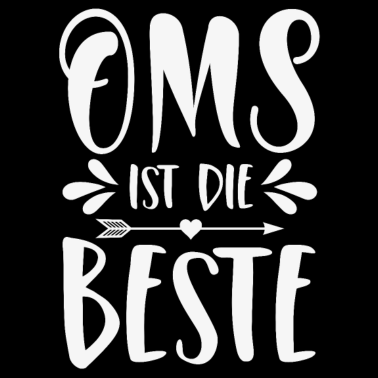 Motiv Oms ist die Beste Spruch Oma Großmutter Enkelkind