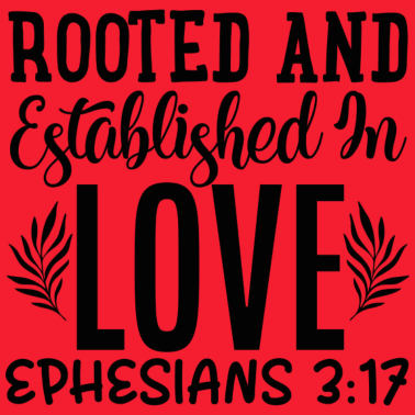 Motiv Verwurzelt und etabliert in der Liebe Epheser