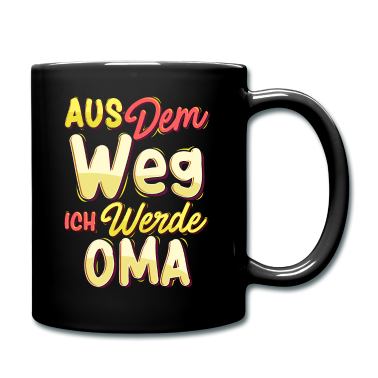Geschenk Oma Tasse - Aus dem Weg ich werde Oma