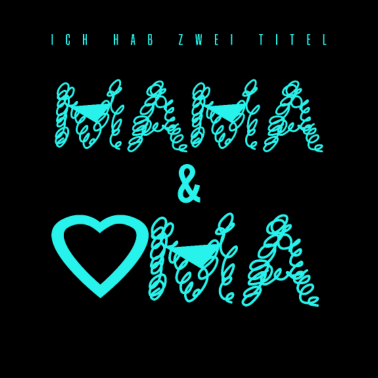 Motiv Ich habe zwei Titel Mama und Oma