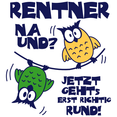 Motiv Eulen Rentner - na und?