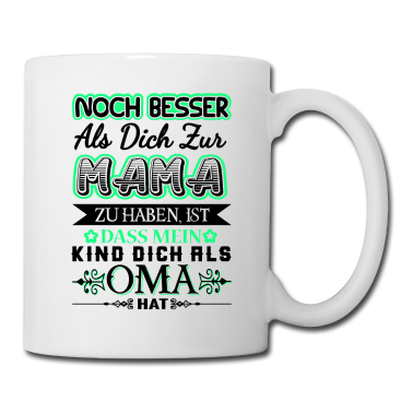 Geschenk Oma Tasse - Mama Muttertag Geschenk Mein Kind hat Dich als Oma