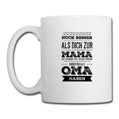 Geschenk Oma Tasse - Noch besser als Mama bist Du als Oma Shirt