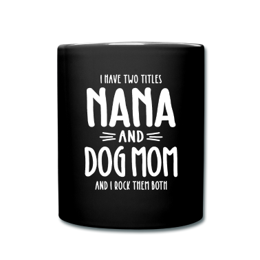 Geschenk Oma Tasse - Ich habe zwei Titel Nana und Dog Mom Geschenk
