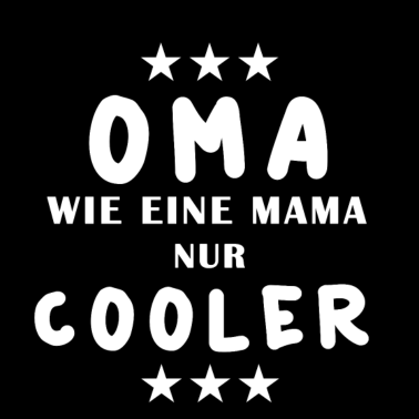 Motiv Oma cooler als Mama